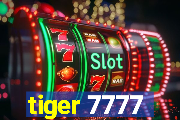 tiger 7777